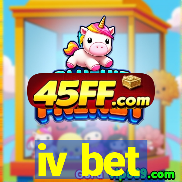 iv bet